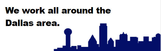 Image Description: Rectangluar Image on left side, with  White background with  black text saying We work all around the Dallas area. At the bottom right hand corner it has a dark blue outline of the dallas skyline.